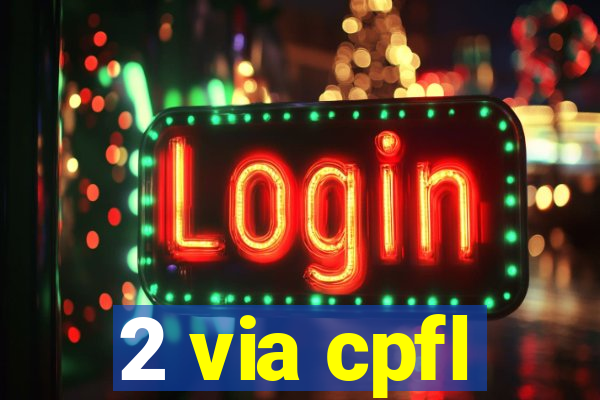 2 via cpfl